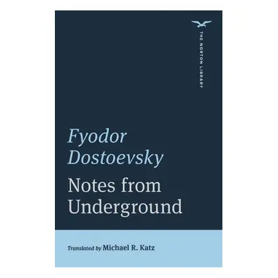 Notes from Underground - Dostoevsky, Fyodor