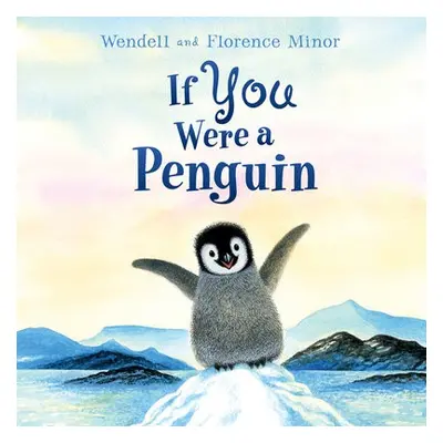 If You Were a Penguin Board Book - Minor, Florence