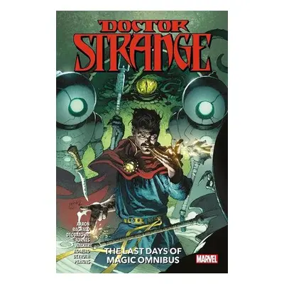 Doctor Strange: The Last Days of Magic Omnibus - Aaron, Jason