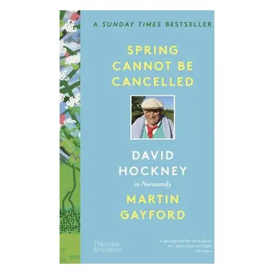 Spring Cannot be Cancelled - Gayford, Martin a Hockney, David