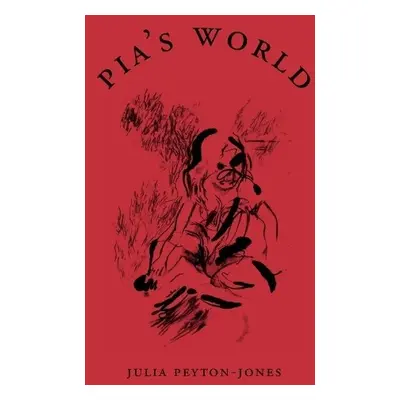 Pia's World - Peyton-Jones, Julia