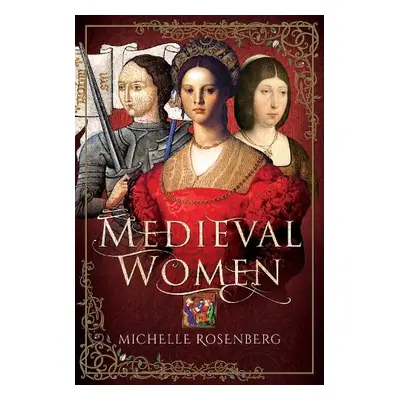 Medieval Women - Michelle, Rosenberg,