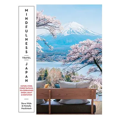 Mindfulness Travel Japan - Wide, Steve a Mackintosh, Michelle