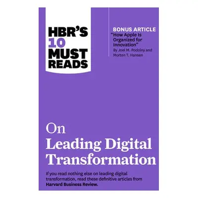 HBR's 10 Must Reads on Leading Digital Transformation - Harvard Business Review a Porter, Michae