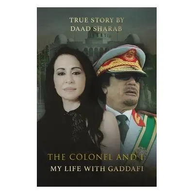 Colonel and I: My Life with Gaddafi - Sharab, Daad