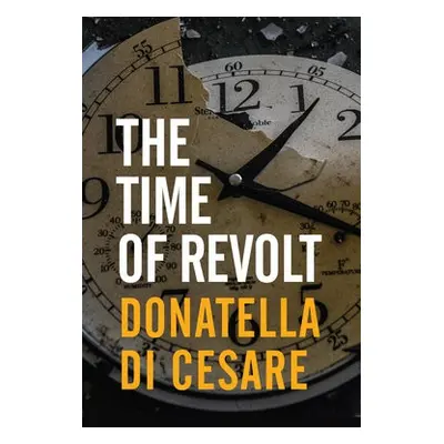 Time of Revolt - Di Cesare, Donatella