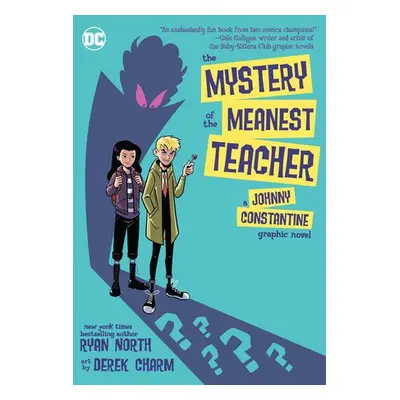 Mystery of the Meanest Teacher - North, Ryan a Charm, Derek