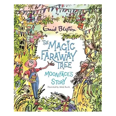 Magic Faraway Tree: Moonface's Story - Blyton, Enid