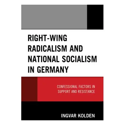 Right-Wing Radicalism and National Socialism in Germany - Kolden, Ingvar