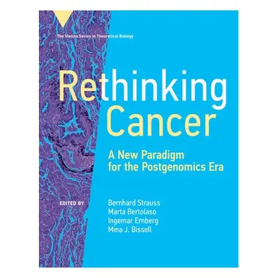 Rethinking Cancer - Strauss, Bernhard a Bertolaso, Marta