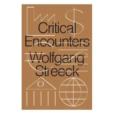 Critical Encounters - Streeck, Wolfgang