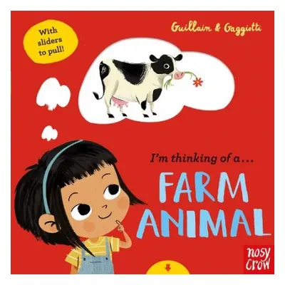 I'm Thinking of a Farm Animal - Guillain, Adam a Guillain, Charlotte