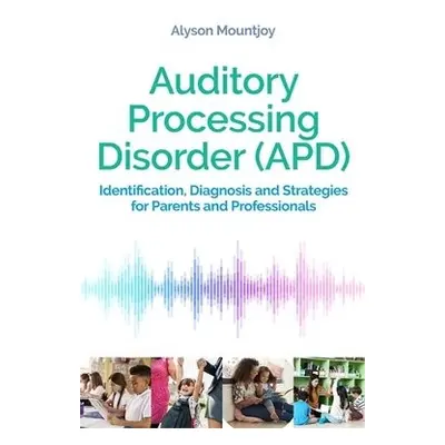 Auditory Processing Disorder (APD) - Mountjoy, Alyson