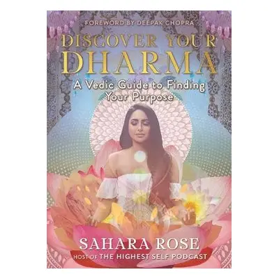 Discover Your Dharma - Rose, Sahara