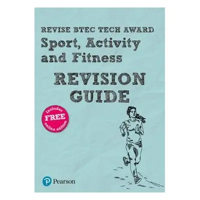 Pearson REVISE BTEC Tech Award Sport, Activity and Fitness Revision Guide inc online edition - 2