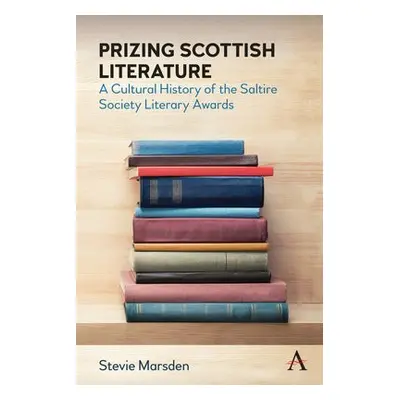 Prizing Scottish Literature - Marsden, Stevie