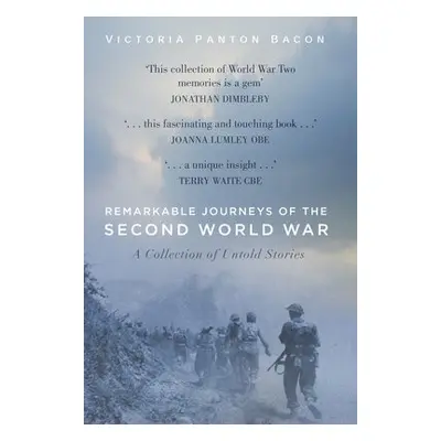 Remarkable Journeys of the Second World War - Panton Bacon, Victoria