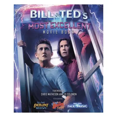 Bill a Ted's Most Excellent Movie Book - Shapiro, Laura J.