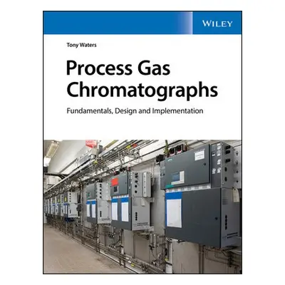 Process Gas Chromatographs - Waters, Tony