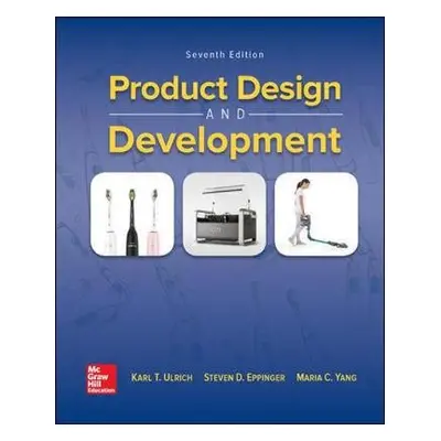 ISE Product Design and Development - Ulrich, Karl a Eppinger, Steven a Yang, Maria C.