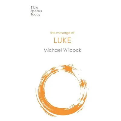 Message of Luke - Wilcock, Michael