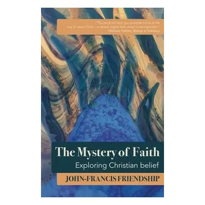 Mystery of Faith - Friendship, John-Francis