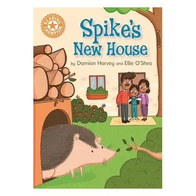 Reading Champion: Spike's New House - Harvey, Damian