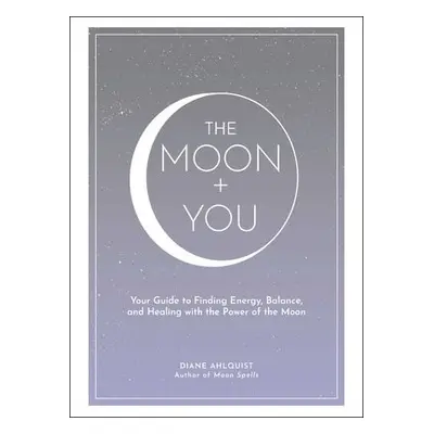 Moon + You - Ahlquist, Diane