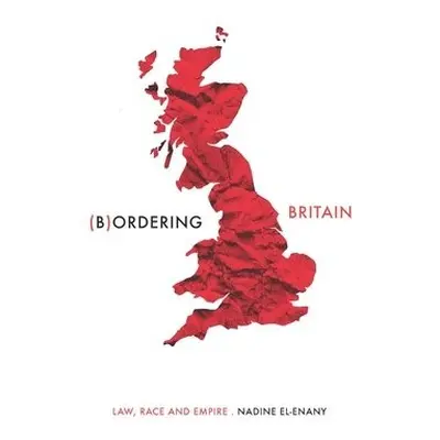 Bordering Britain - El-Enany, Nadine