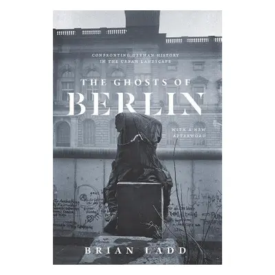 Ghosts of Berlin - Ladd, Brian