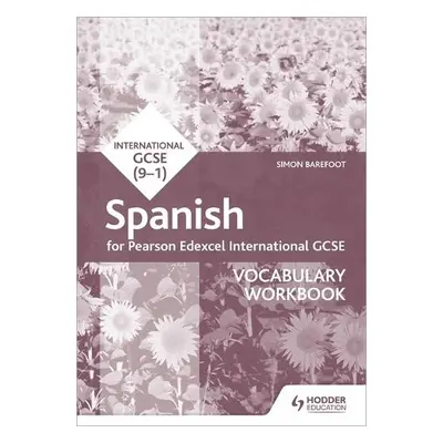 Pearson Edexcel International GCSE Spanish Vocabulary Workbook - Barefoot, Simon