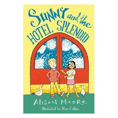 Sunny and the Hotel Splendid - Moore, Alison