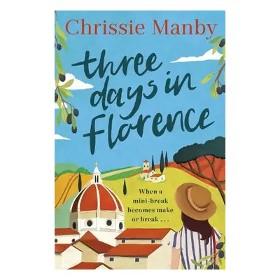 Three Days in Florence - Manby, Chrissie