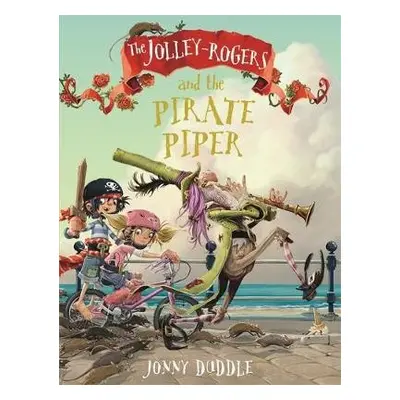 Jolley-Rogers and the Pirate Piper - Duddle, Jonny