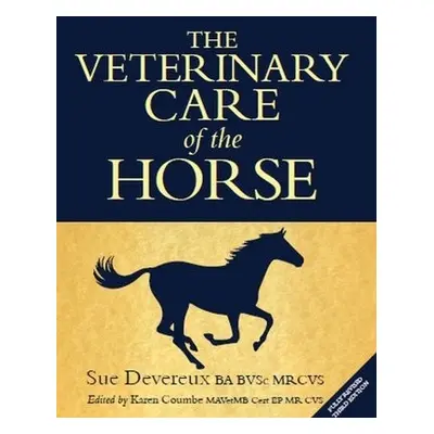 Veterinary Care of the Horse - Devereux, Sue