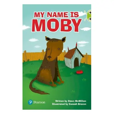 Bug Club Independent Fiction Year Two Lime Plus A My Name is Moby - McMillan, Dawn