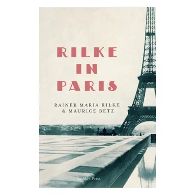 Rilke in Paris - Rilke, Rainer Maria a Betz, Maurice