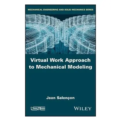 Virtual Work Approach to Mechanical Modeling - Salencon, Jean