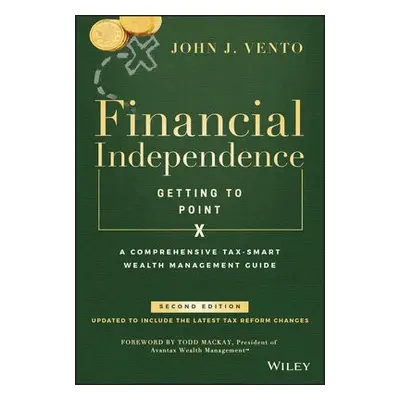 Financial Independence (Getting to Point X) - Vento, John J.