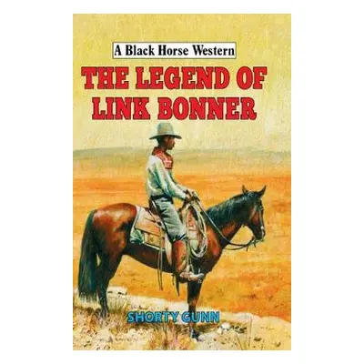 Legend of Link Bonner - Gunn, Shorty