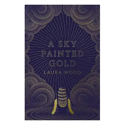 A Sky Painted Gold - Wood, Laura