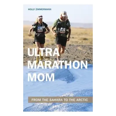 Ultramarathon Mom - Zimmermann, Holly