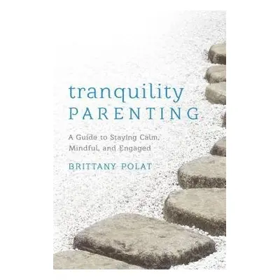 Tranquility Parenting - Polat, Brittany B.