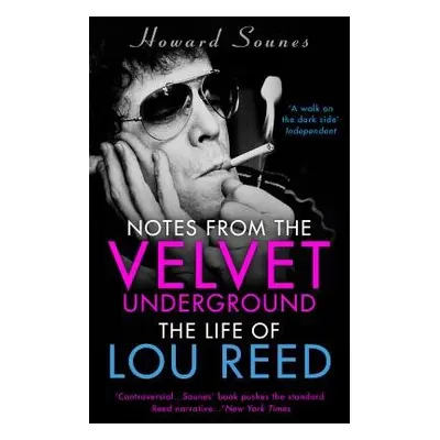 Notes from the Velvet Underground - Sounes, Howard