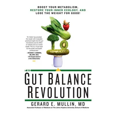 Gut Balance Revolution - Mullin, Gerard E.