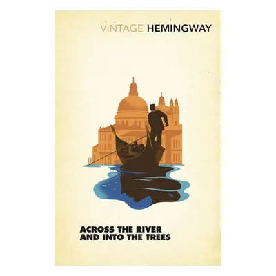 Across the River and into the Trees - Hemingway, Ernest