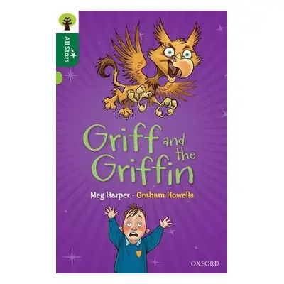 Oxford Reading Tree All Stars: Oxford Level 12 : Griff and the Griffin - Harper, Meg