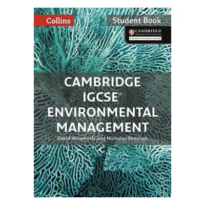 Cambridge IGCSE™ Environmental Management Student's Book - Weatherly, David a Sheehan, Nicholas