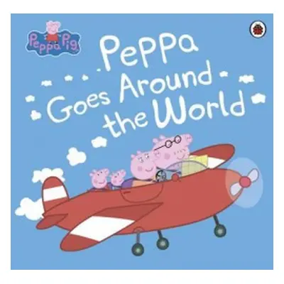 Peppa Pig: Peppa Goes Around the World - Peppa Pig