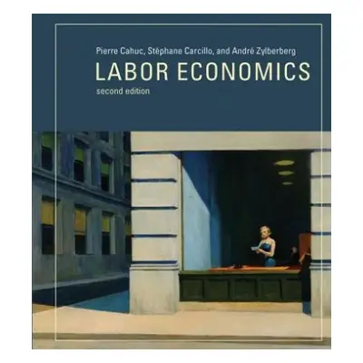 Labor Economics - Cahuc, Pierre (CREST) a Carcillo, Stephane a Zylberberg, Andre (Directeur de r